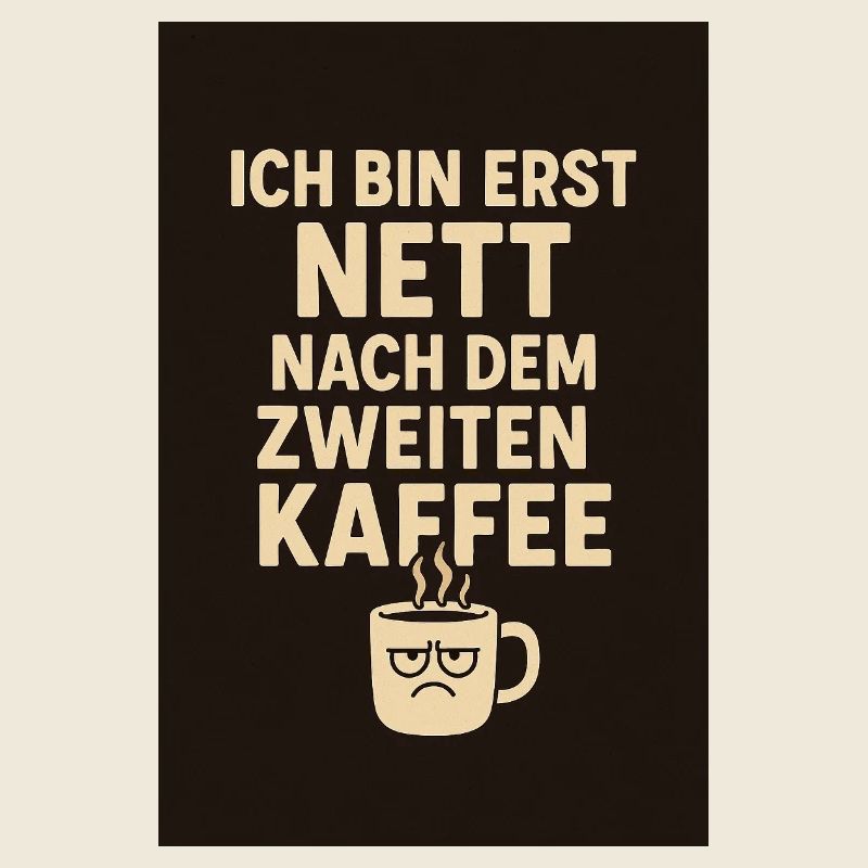 > „Ich bin erst nett nach dem zweiten Kaffee.“