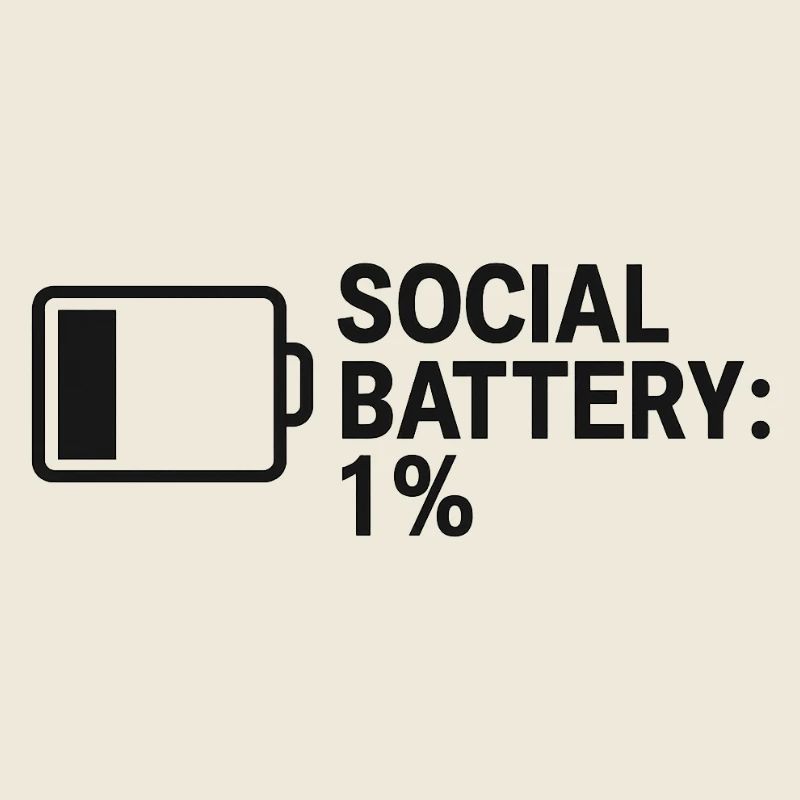 Social Battery – 1% Left