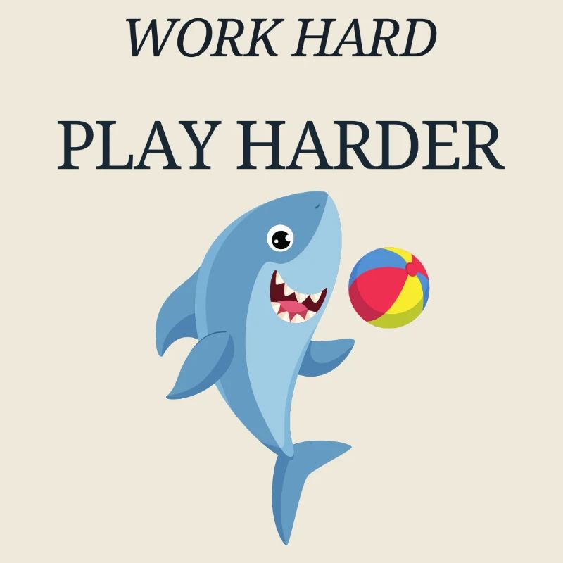 Work Hard Play Harder Shark