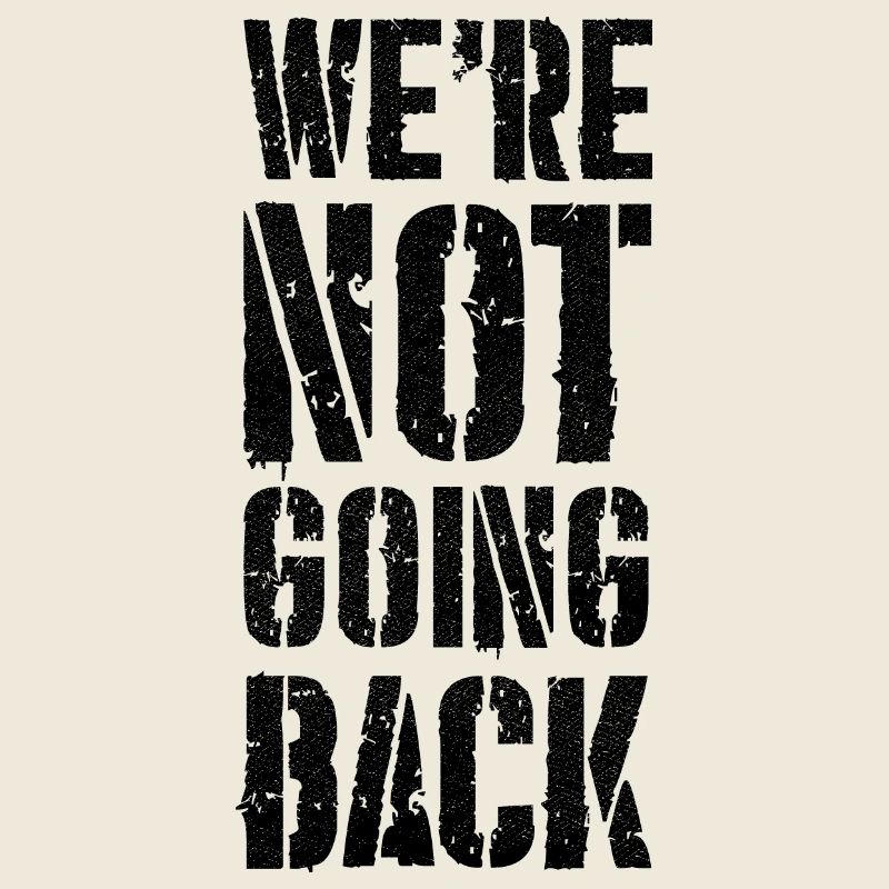 we're not going back