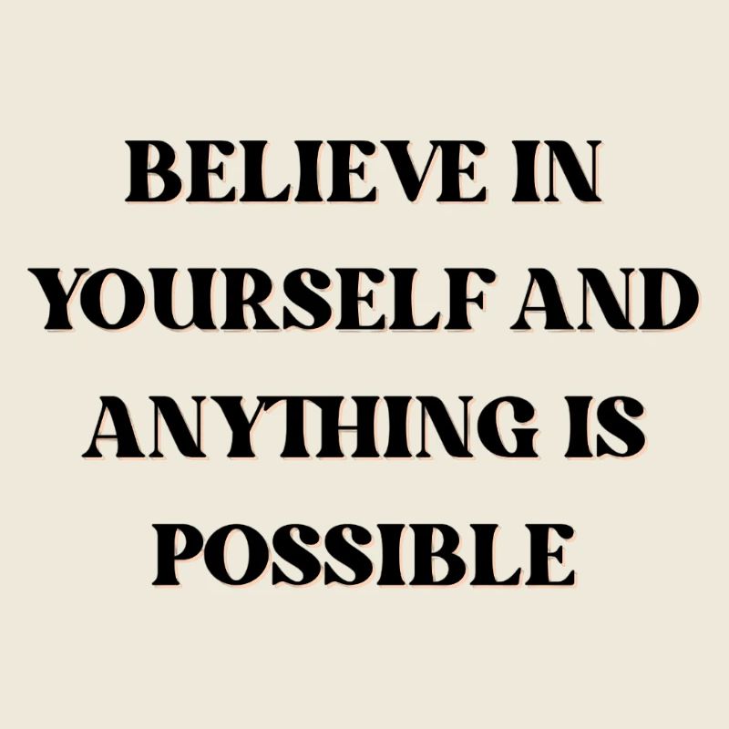 Croyez en vous et tout est possible