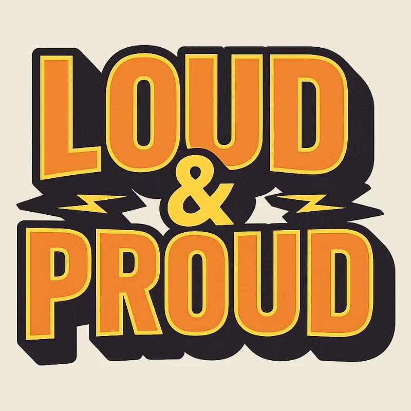 Loud & Proud