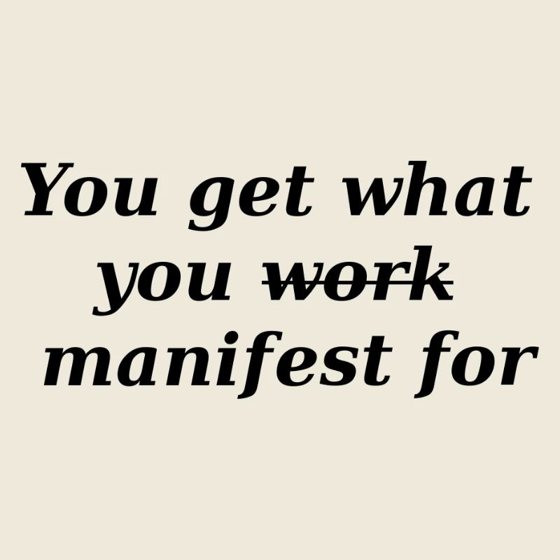 On obtient ce qu’on manifeste