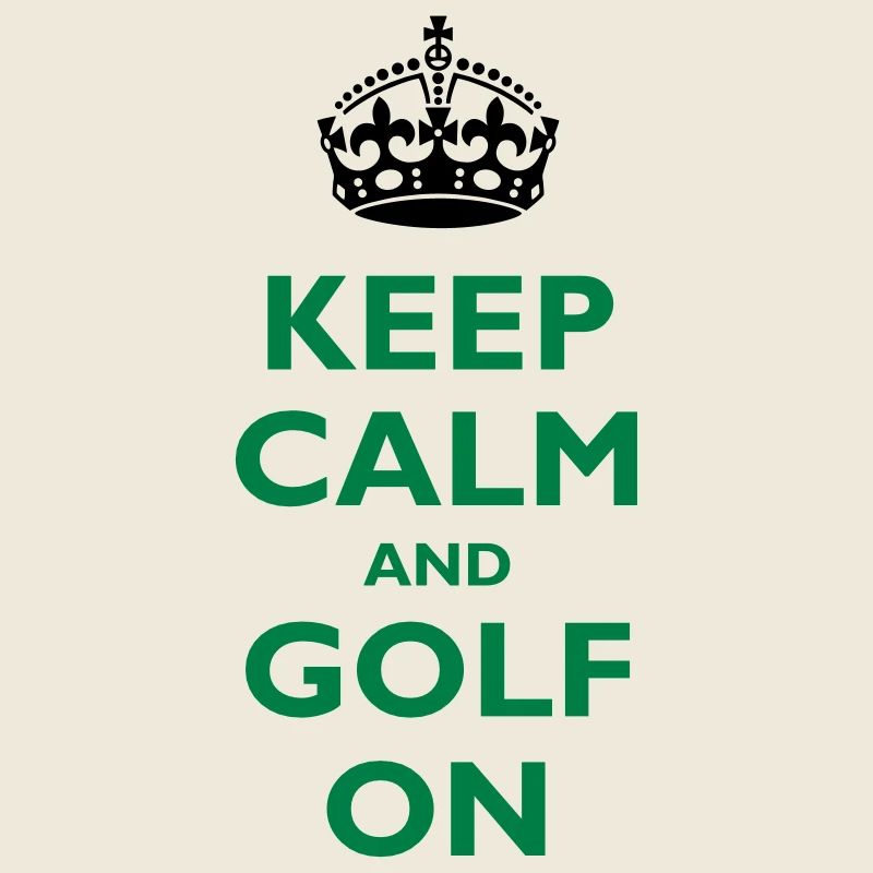 Keep calm and golf on