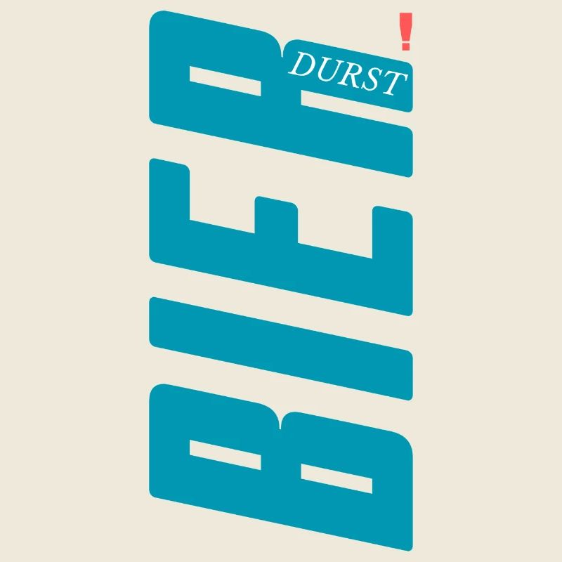 Bier Durst ! Design - für Bierliebhaber