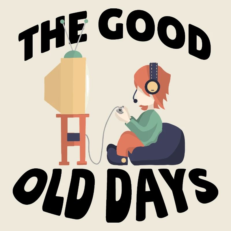 The Good Old Days