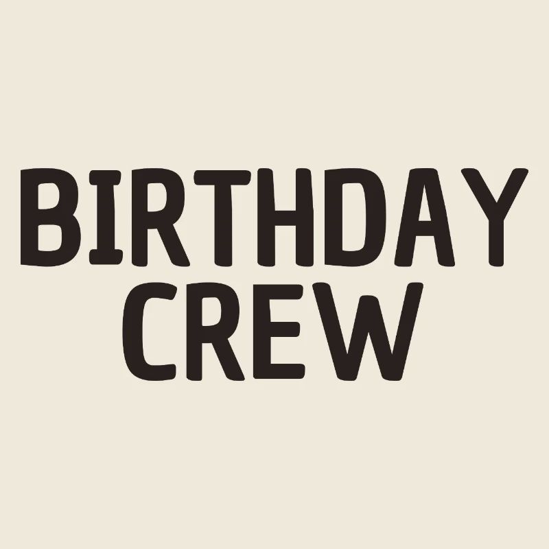 Birthday Crew