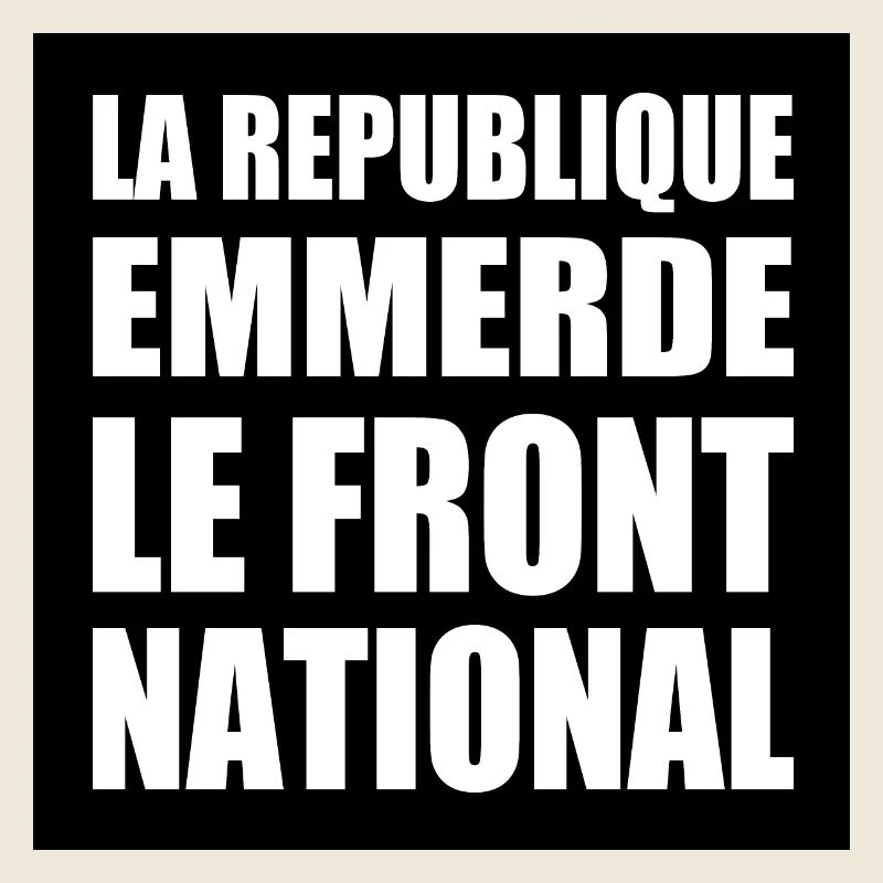 la republique emmerde le front national