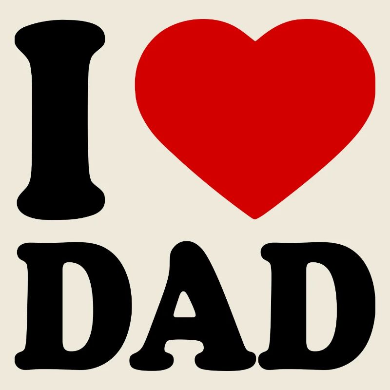 I love dad