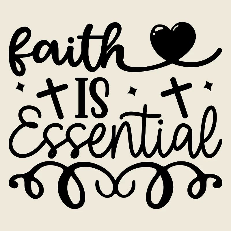 Faith Is Essential