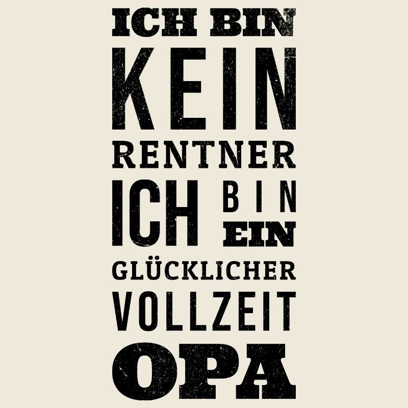 Ich bin kein Rentner ich bin Vollzeit Opa