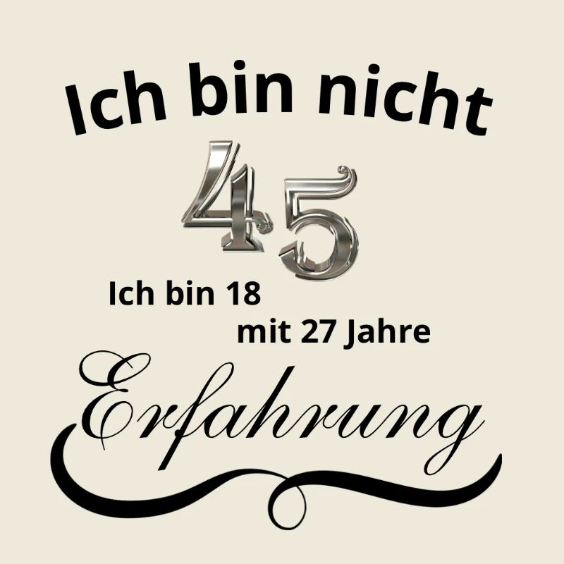 Ich bin nicht 45! Geburtstag 45