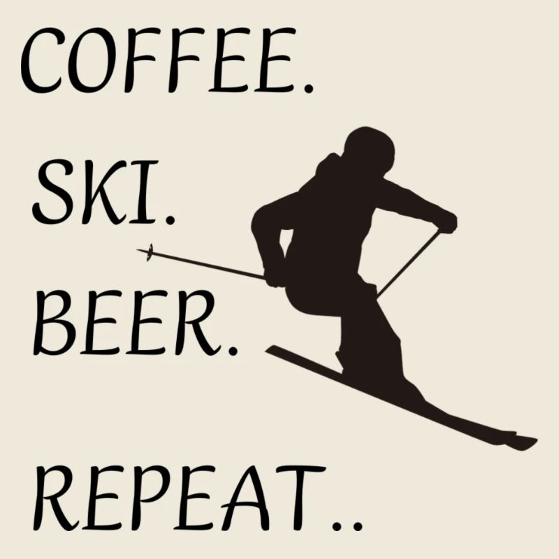 COFFEE SKI BEER REPEAT, Ski fahren