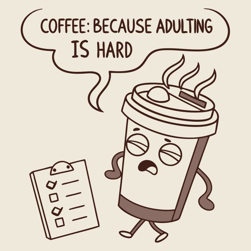 Coffee Because Adulting is Hard