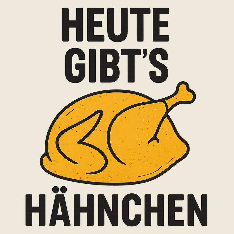 Heute_gibts_Hähnchen