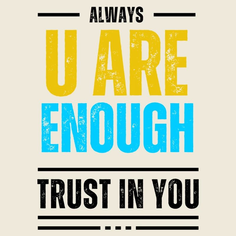 You are enough.