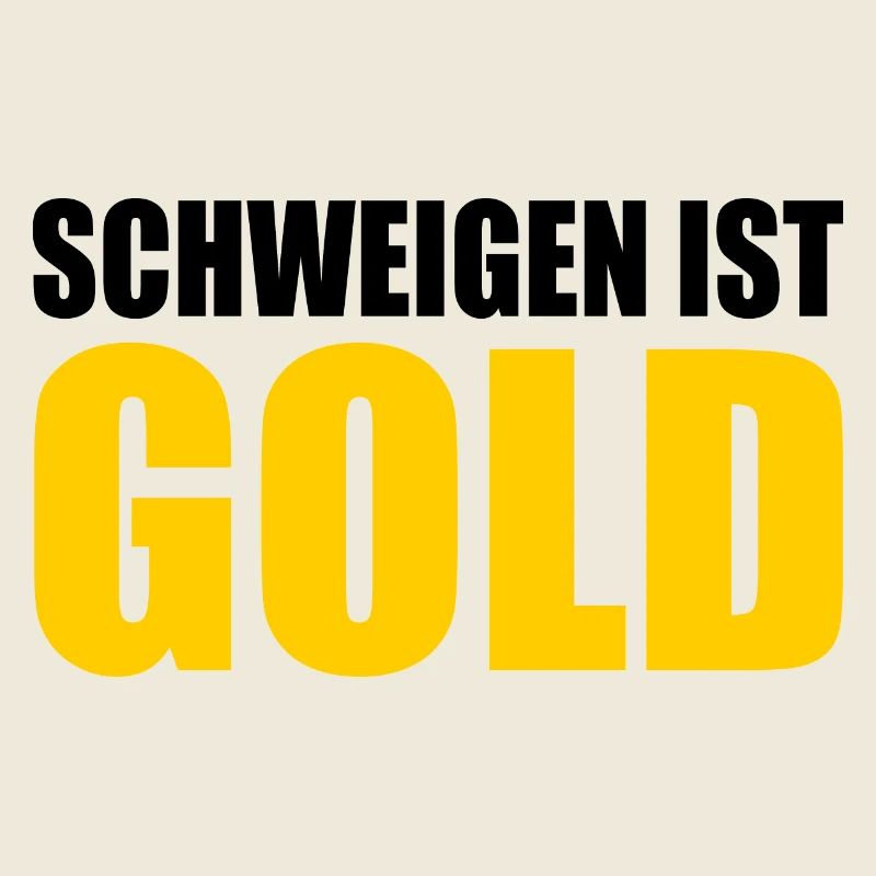 schweigen ist gold