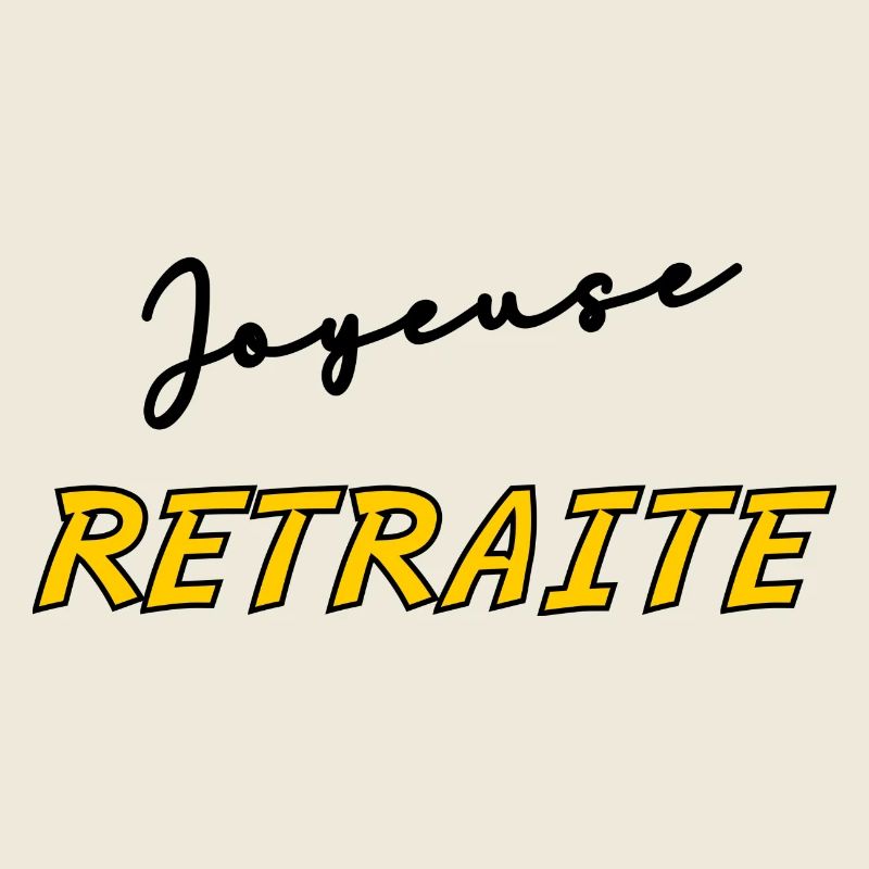 RETRAITE. BONNE RETRAITE. JOYEUSE RETRAITE