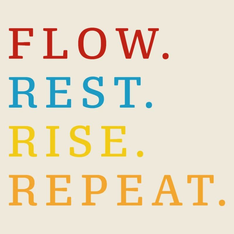 Flow Rest Rise Repeat