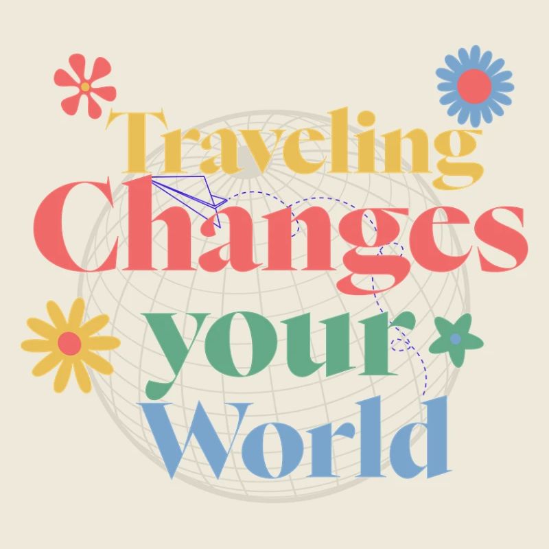 Travel changes your world