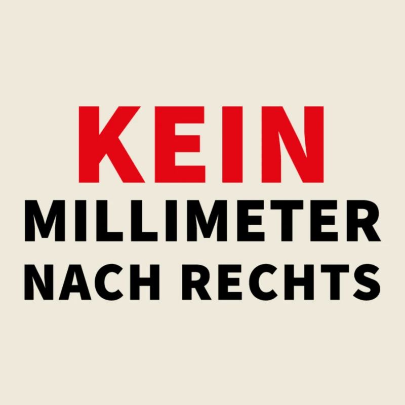 Kein Millimeter nach rechts - Spruch