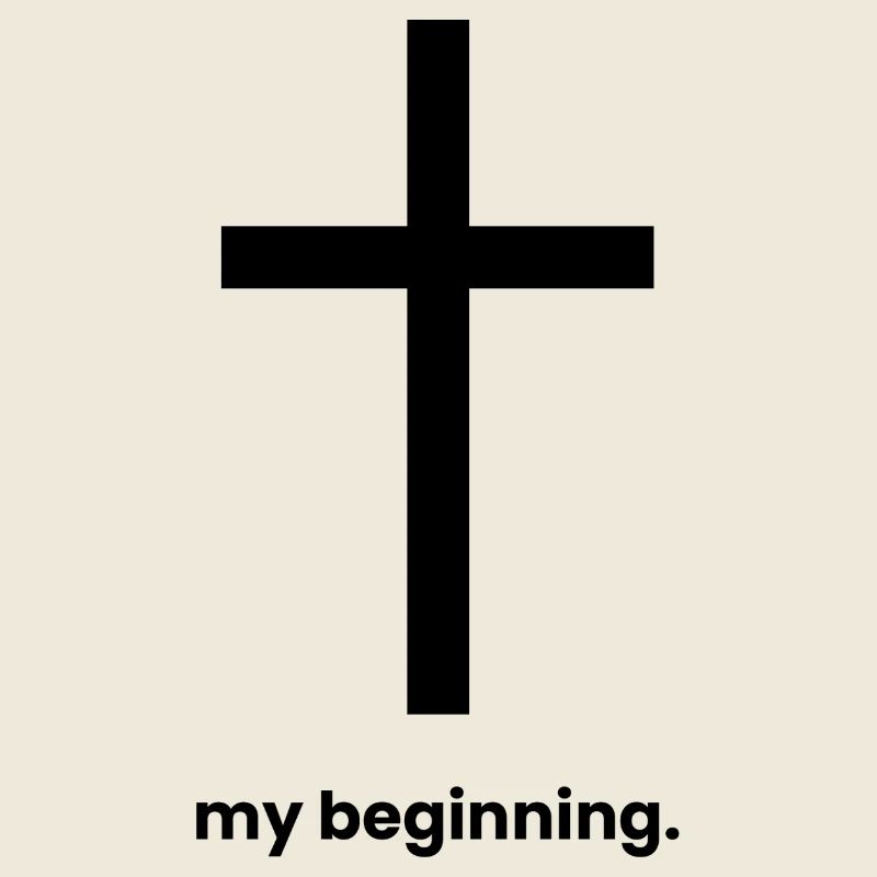 my beginning is jesus - christliche klamotten
