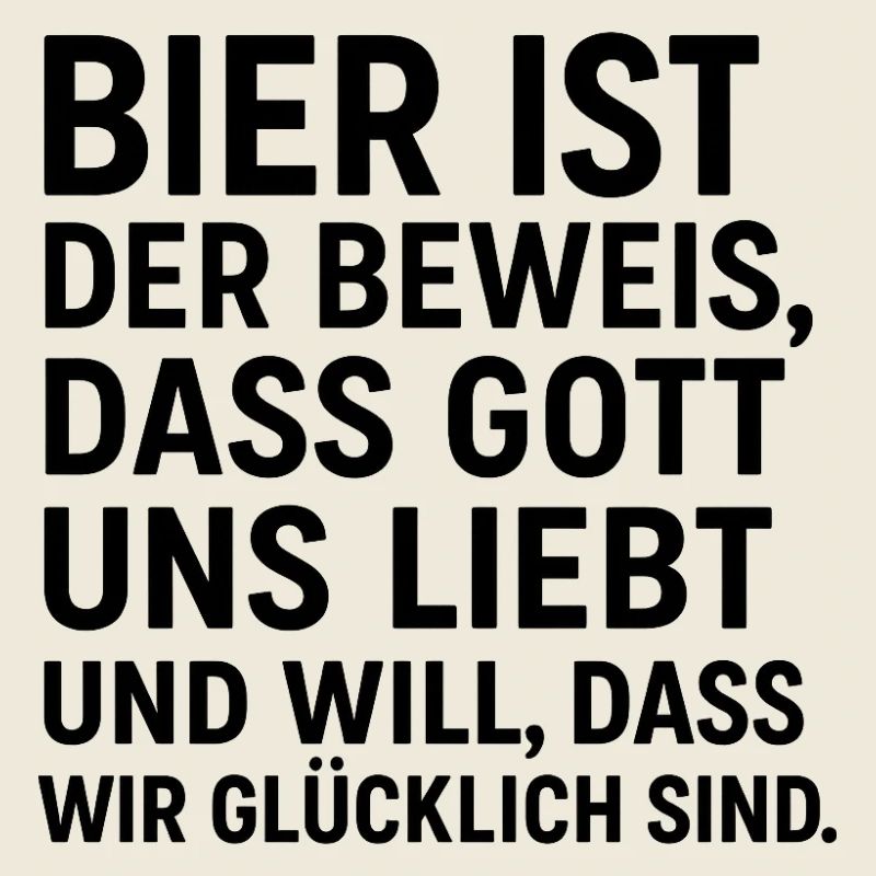 Bier ist der beweis, dass Gott uns Liebt