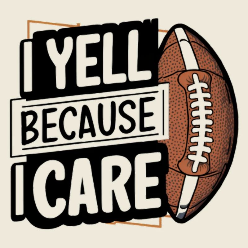 I YELL because I care