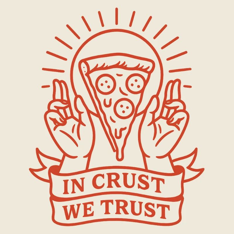 In Crust We Trust – Lustiges Pizza Design
