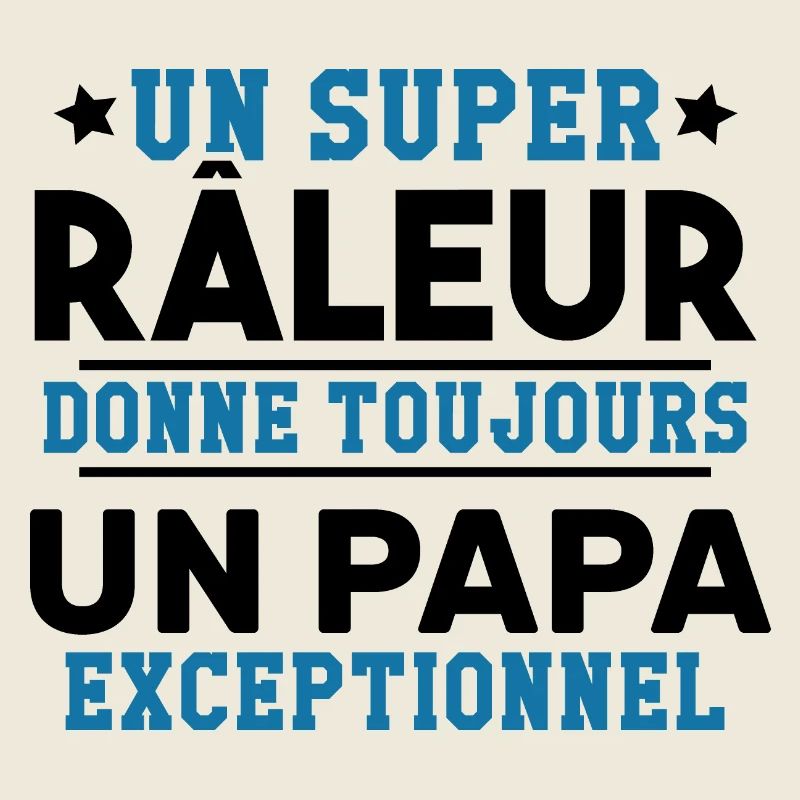 Un super râleur donne toujours papa exceptionnel