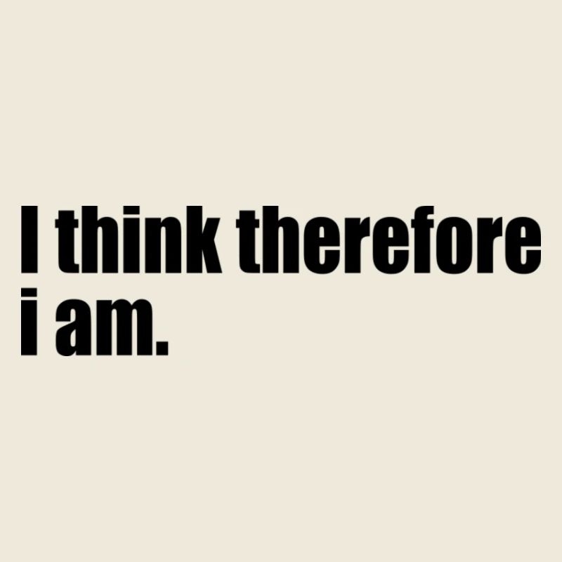 Ich denke, deshalb bin ich Zitat