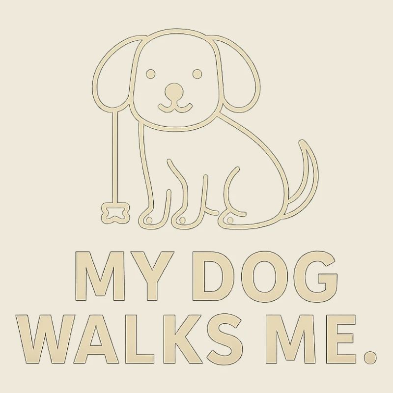 My Dog walks Me.