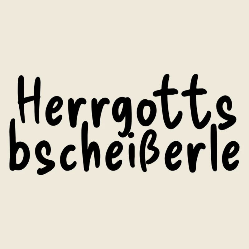 Herrgottsbscheißerle