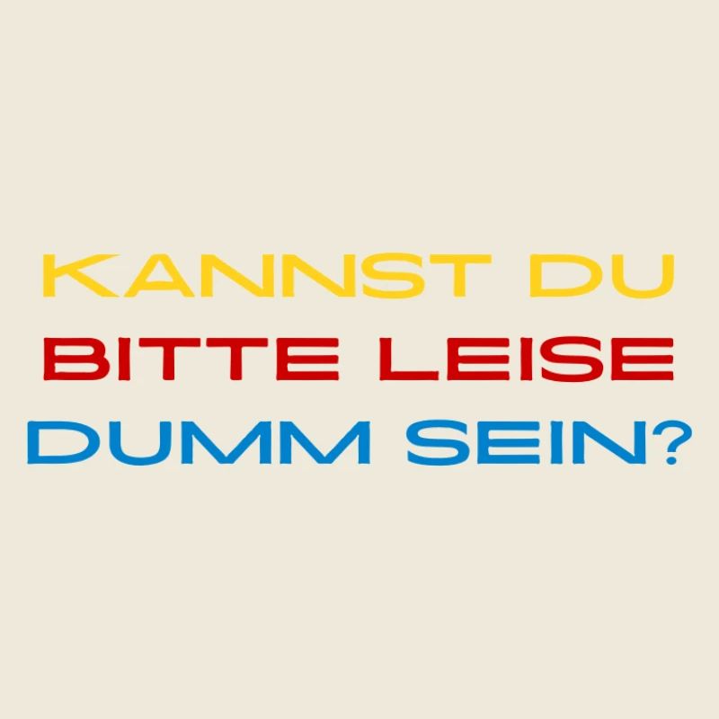 Leise Dumm Sein Typo Kontrast