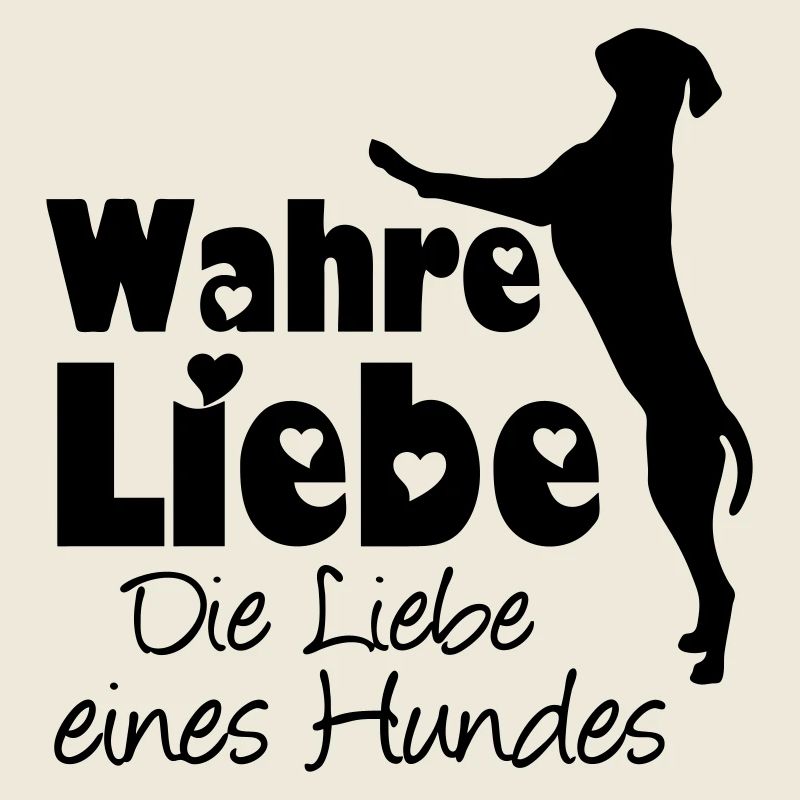 Wahre Liebe - Hund Haustier Tier Geschenk Spruch