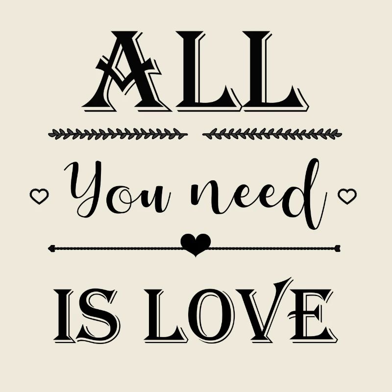 All you need is love