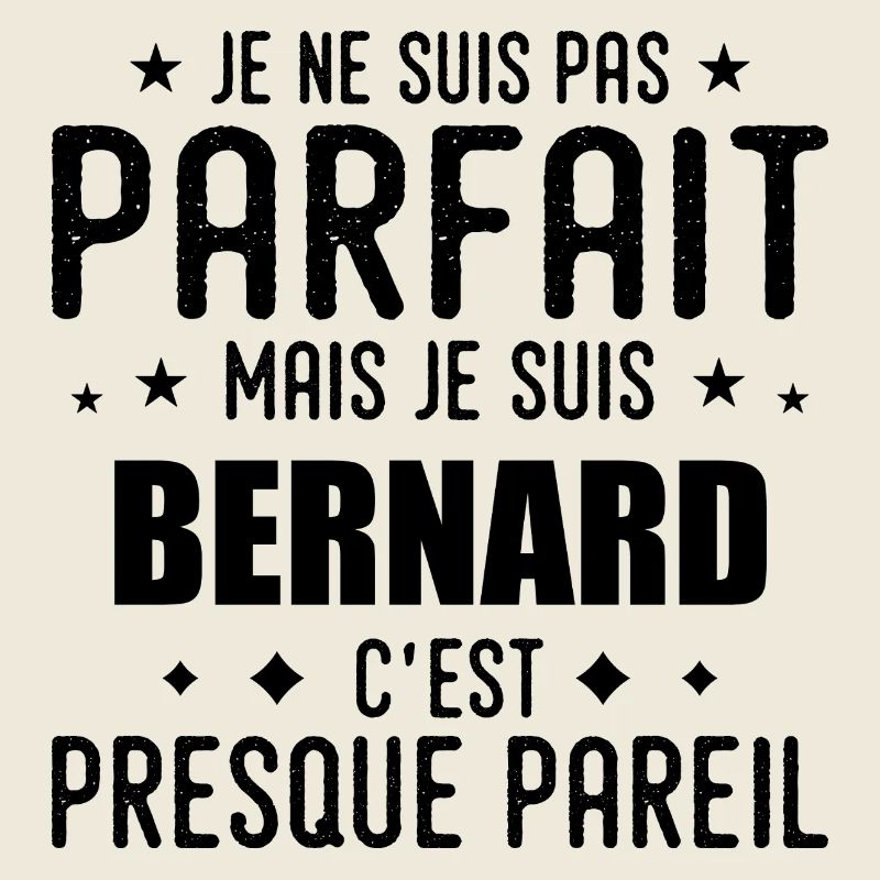 Bernard : authentique, imparfait, top, perfection
