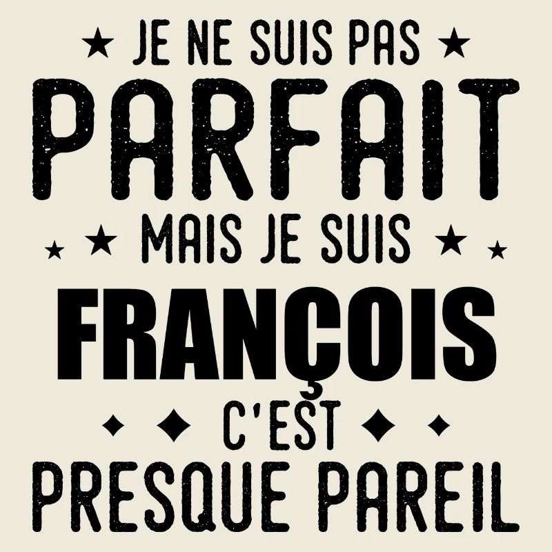 François : authentique, imparfait, top, perfection