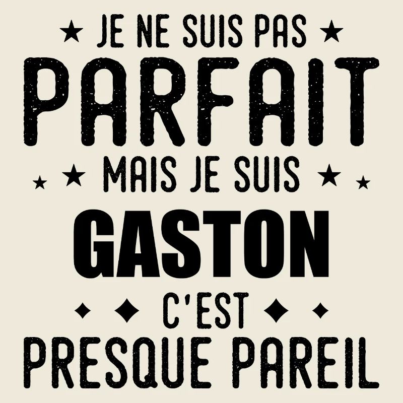 Gaston : authentique, imparfait, top, perfection