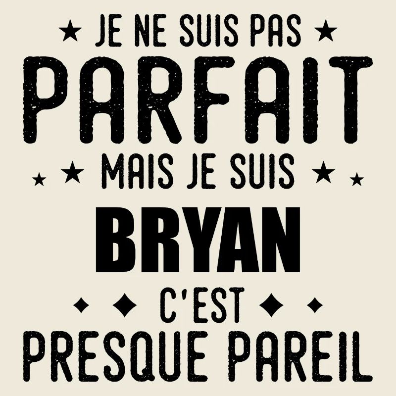 Bryan : authentique, imparfait, top, perfection