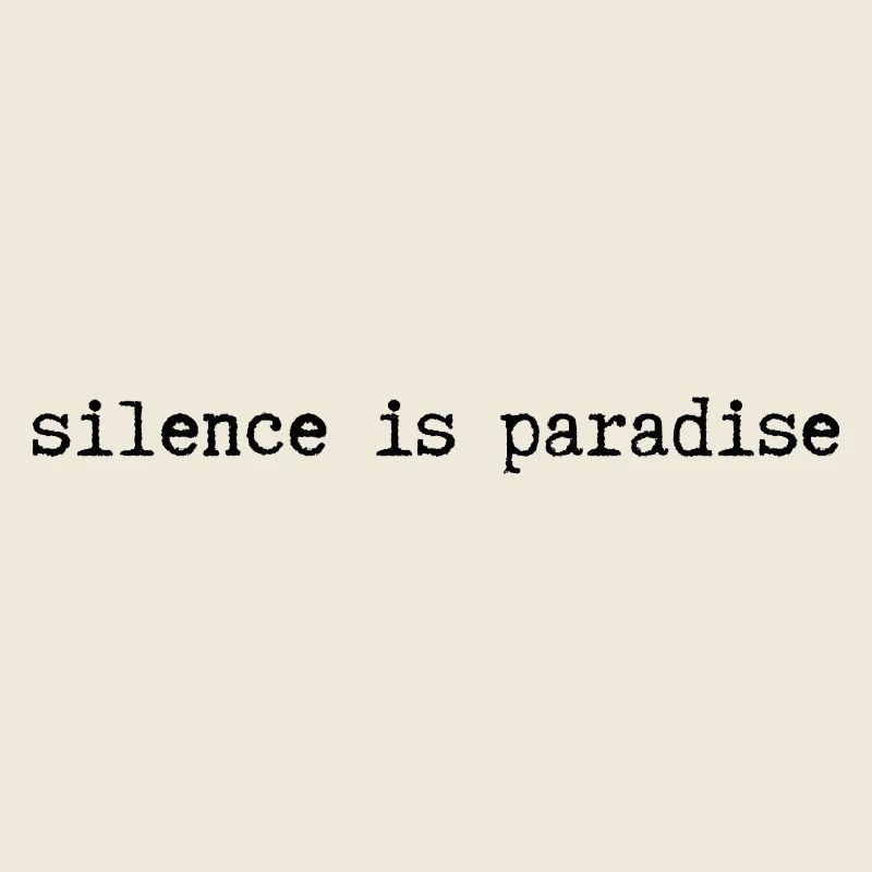 Le silence est le paradis