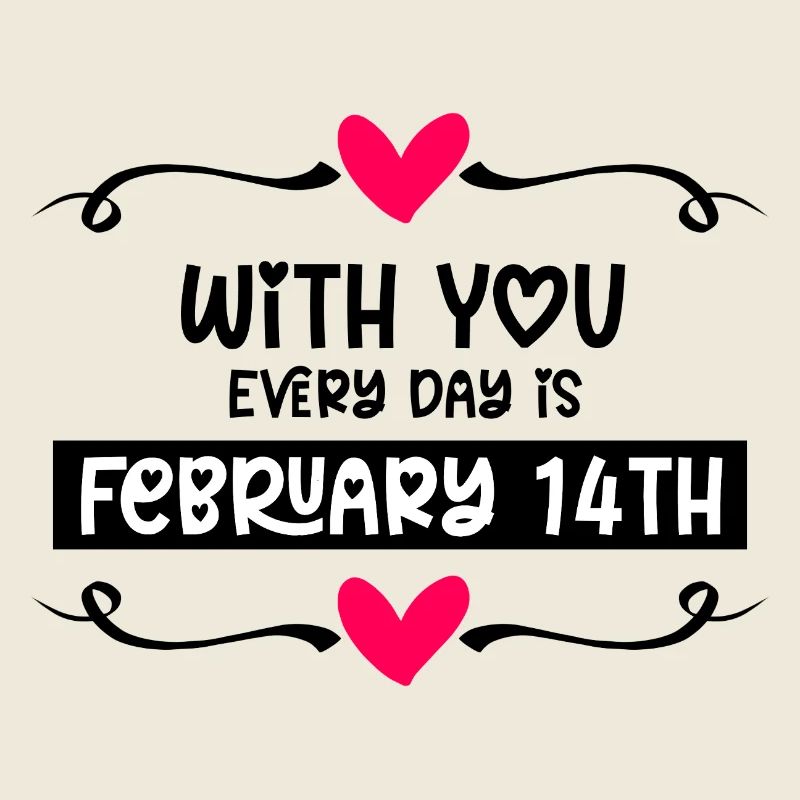Mit dir ist jeden Tag Valentinstag
