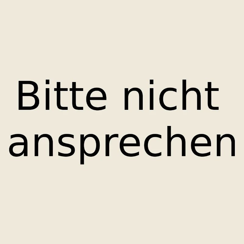 Bitte nicht ansprechen