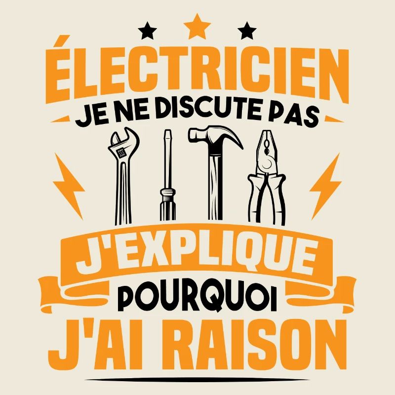 Électricien, pas j'explique pourquoi j'ai raison