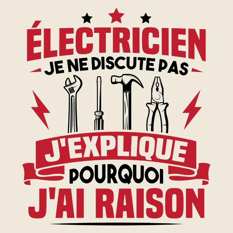 Électricien, pas j'explique pourquoi j'ai raison