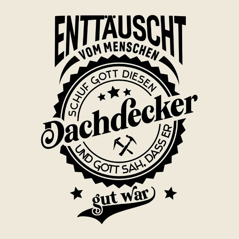Lustiger Spruch für Beruf Dachdecker