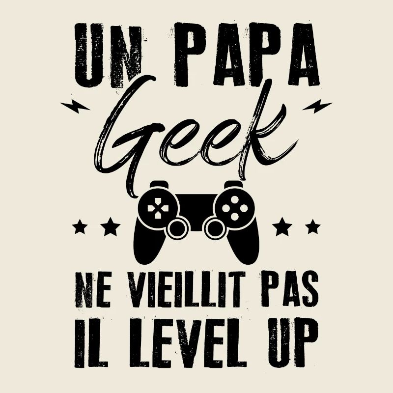 Un papa geek ne vieillit pas il level up