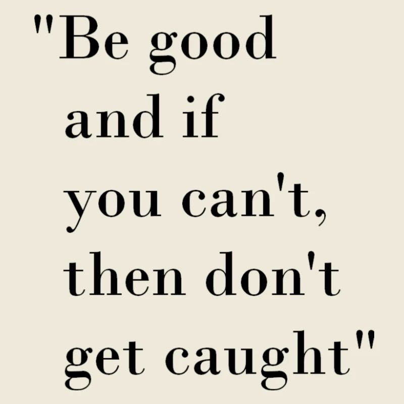 Be good quote