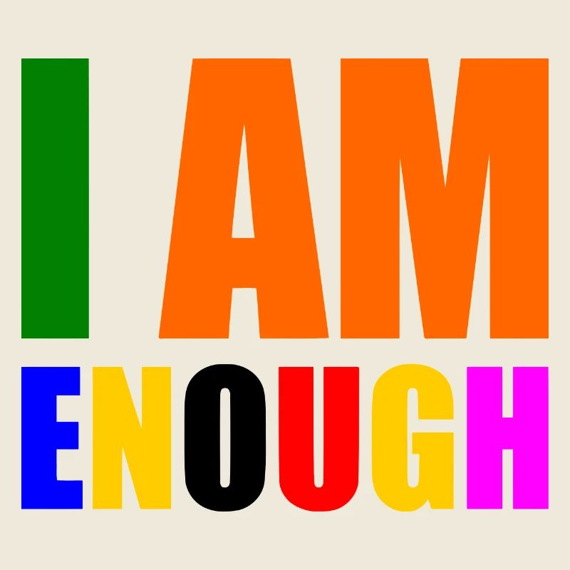 I am enough