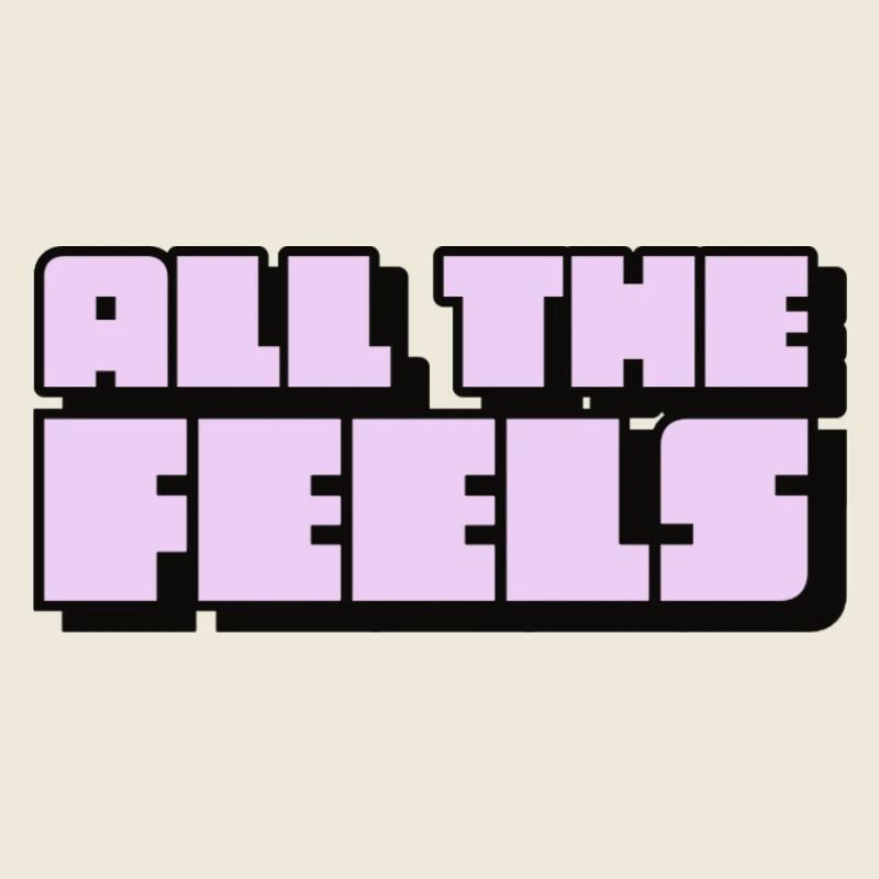 All the Feels